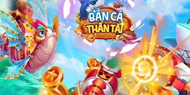 Bắn Cá Thần Tài