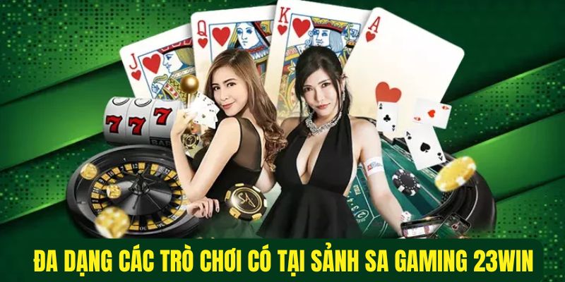 Khám phá phong phú các trò chơi tại SA Gaming