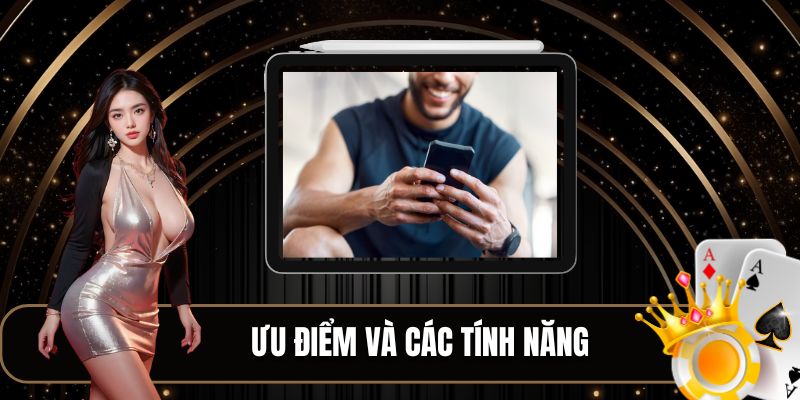 Ưu điểm hoặc tính năng của app 23WIN rất đặc biệt