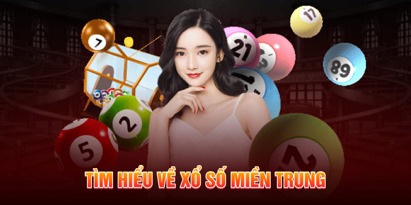 Xổ số miền Trung là hình thức quay số đổi thưởng rất được quan tâm
